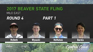 2017 Beaver State Fling Round 4 Part 1 (McBeth, Wysocki, McMahon, Barela)