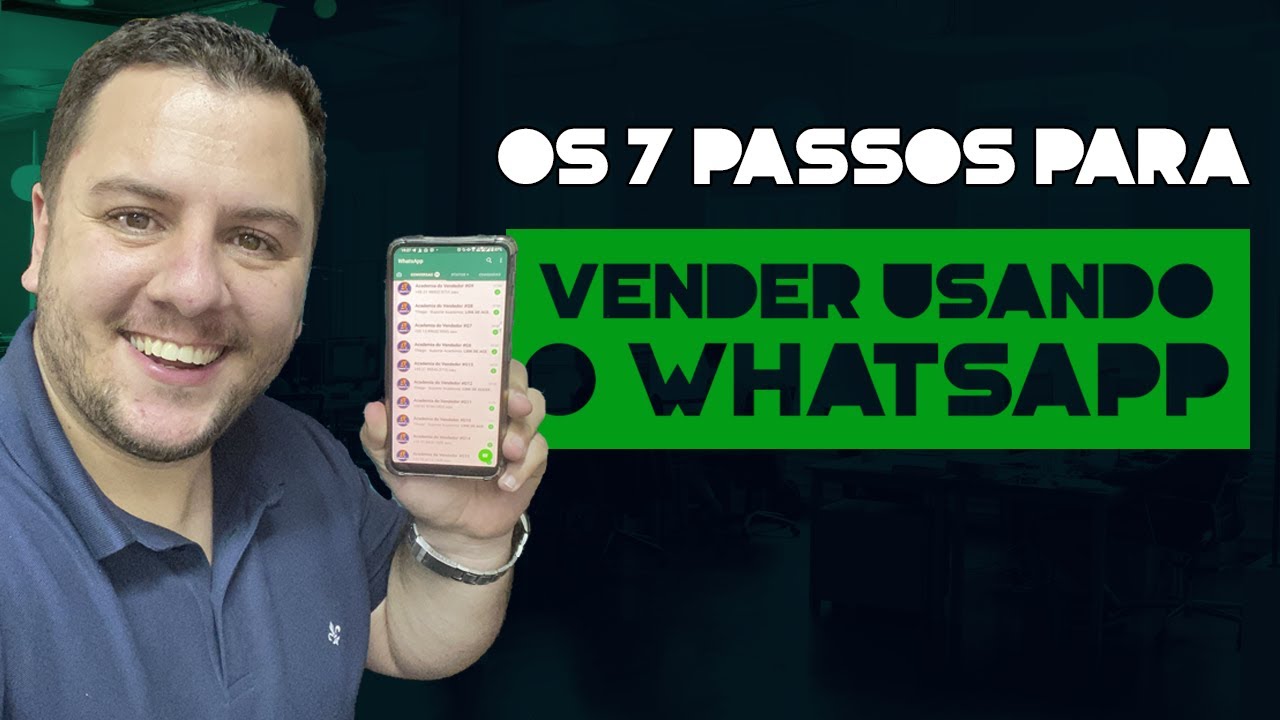 Os 7 Passos Para Vender Usando O Whats - YouTube