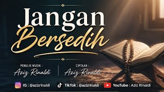 Jangan Bersedih - Azizrinaldi Jangan Bersedih - Azizrinaldi