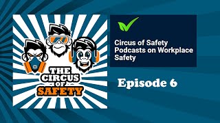 Circus of Safety Episode 6 Ensuring Safety in Extreme Situations