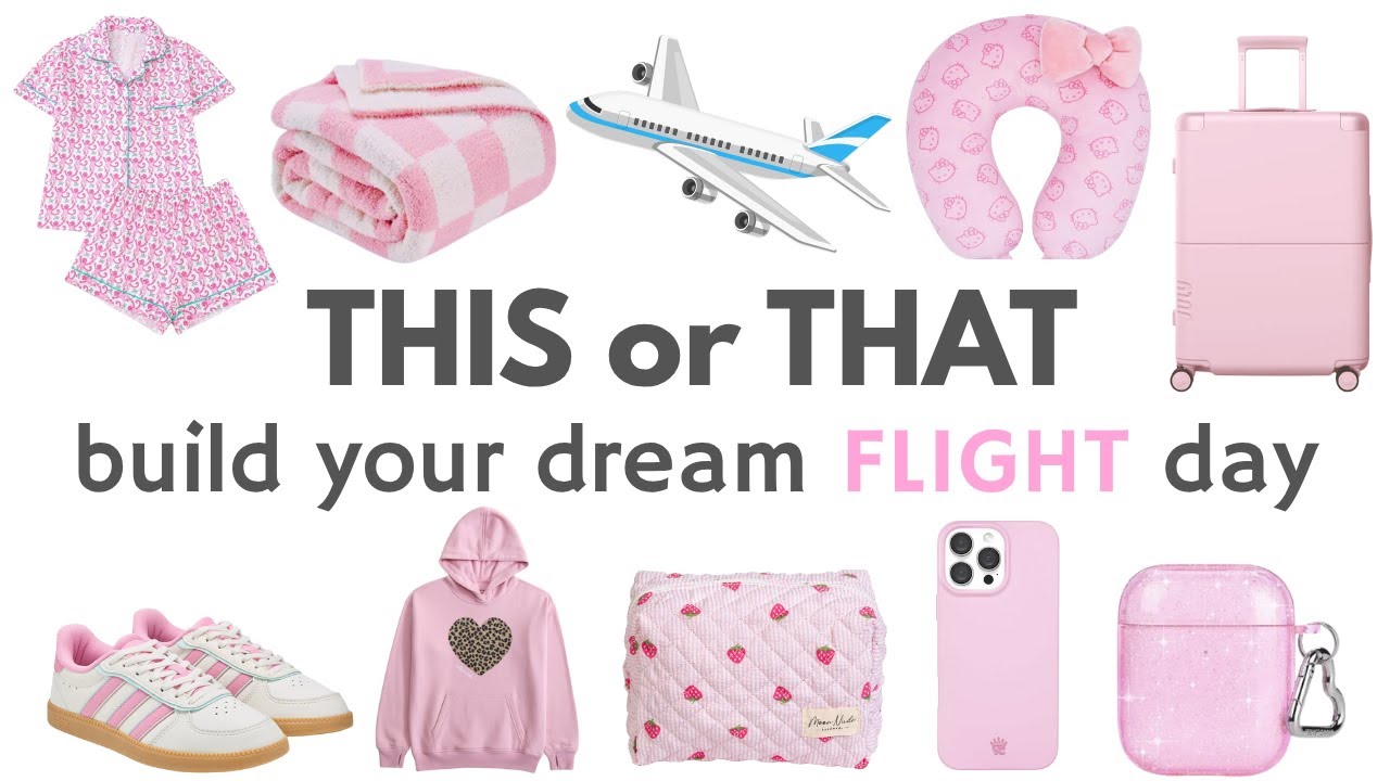 Build your dream FLIGHT day! This or That