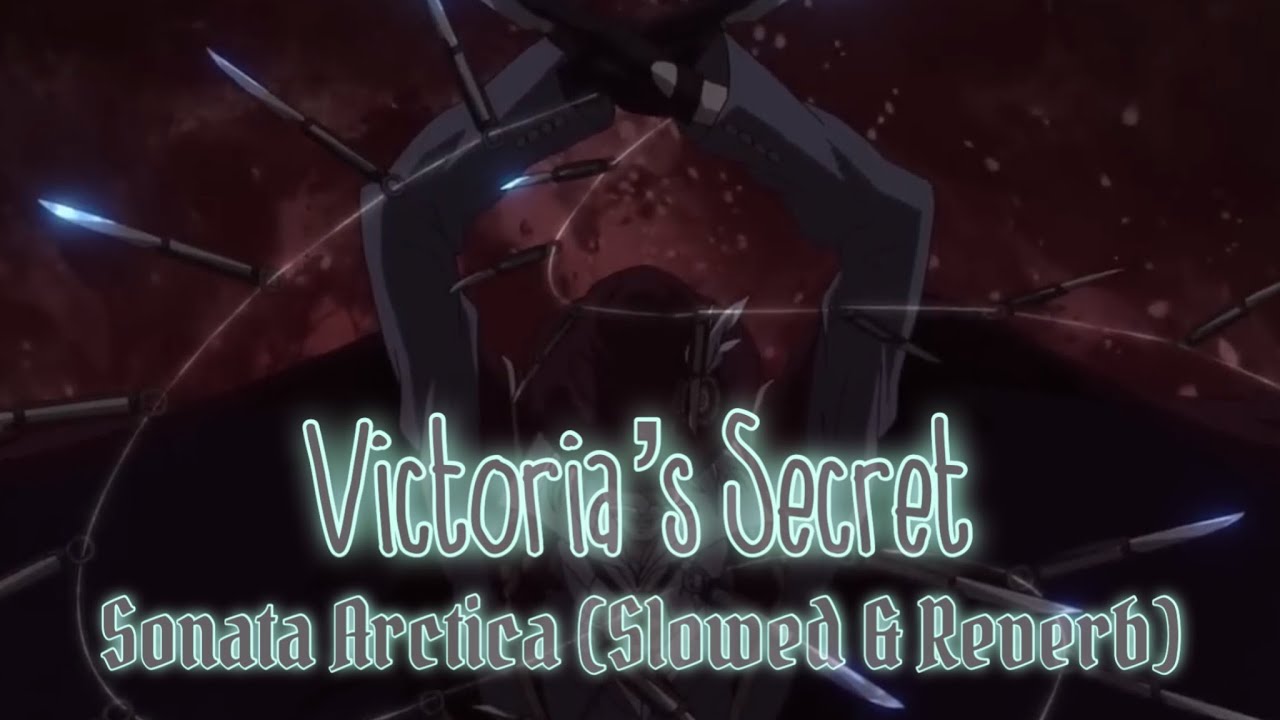 Victoria's Secret - - - - - - - Sonata Arctica ( Slowed & Reverb )