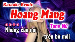 Karaoke Hoang Mang Remix Tone Nữ | Beat Phối Hay | Nhạc Sống Gia Thịnh