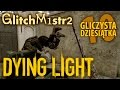 GlitchMistrz - Dying Light