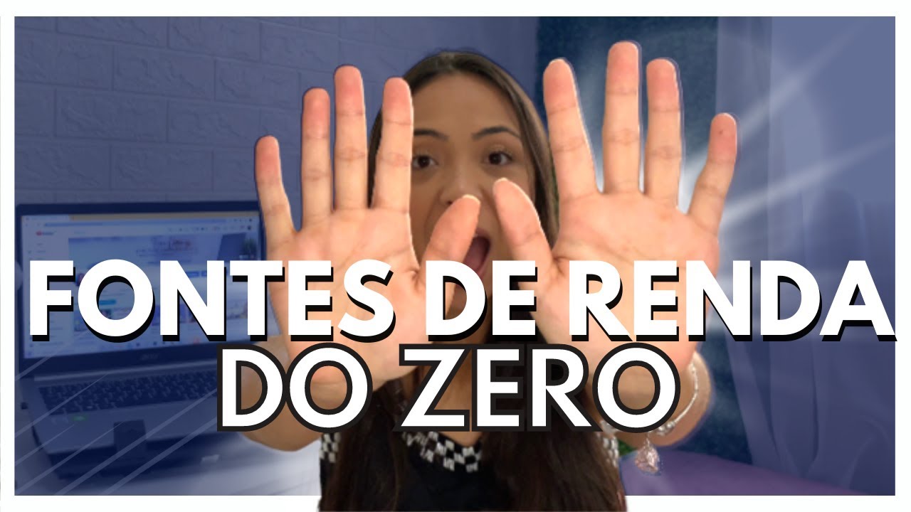 Minhas 10 FONTES DE RENDA em CASA começando DO ZERO: Como consegui ...