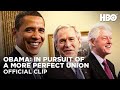 Obama: In Pursuit of a More Perfect Union (2021): The Presidency (Clip) | HBO