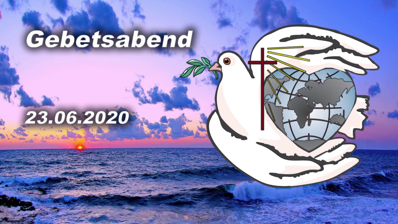 Gebetsabend 23 06 2020 - YouTube
