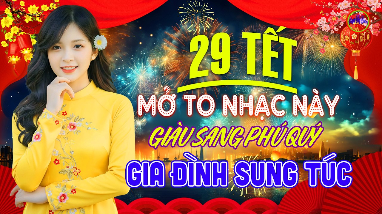 Đây Mới Là Nhạc Trữ Tình Bolero CỰC ÊM TAI Ru Ngủ Về Đêm - 29 TẾT MỞ TO NHẠC NÀY GIÀU SANG PHÚ QUÝ