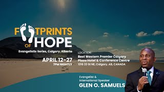 Footprints of Hope Calgary Evangelistic Series w\/ Pastor Glen O. Samuels | Sat, April 27, 2024 (PM)