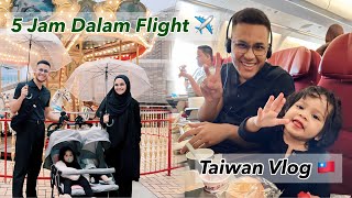FIRST TIME TRAVEL dengan 2 Budak Bawah 2 tahun ! | Taiwan Vlog
