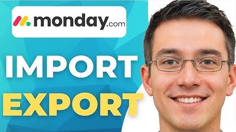 How To Import And Export With Excel On Monday.com