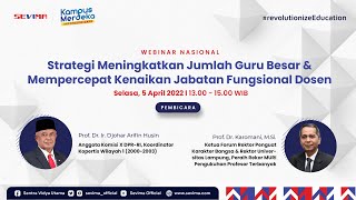 Webinar: Strategi Meningkatkan Jumlah Guru Besar &Mempercepat Kenaikan Jabatan Fungsional Dosen