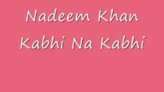 Video-Miniaturansicht von „Nadeem Khan RIP - Kabhi Na Kabhi.wmv“