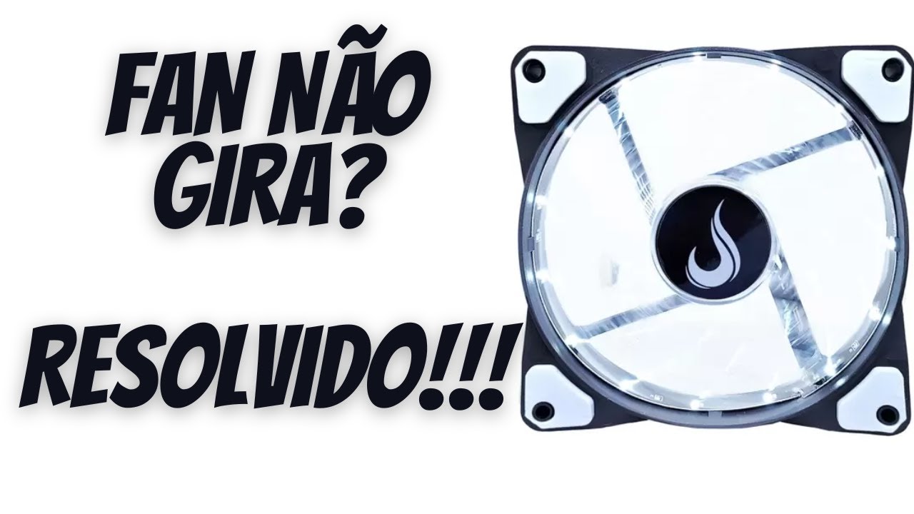 COOLER NÃO GIRA!! RESOLVIDO PROBLEMA
