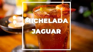 MICHELADA JAGUAR, Casa Jaguar nos desvela su receta secreta