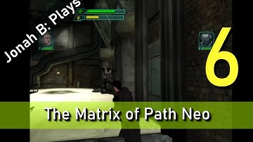 The Matrix Path of Neo Gameplay Walkthrough Part 6