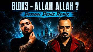 Blok3 - ALLAH ALLAH ?  Remix by Derman Deniz #blok3 #blok3remix #remix2026 #türkçerap #dermandeniz