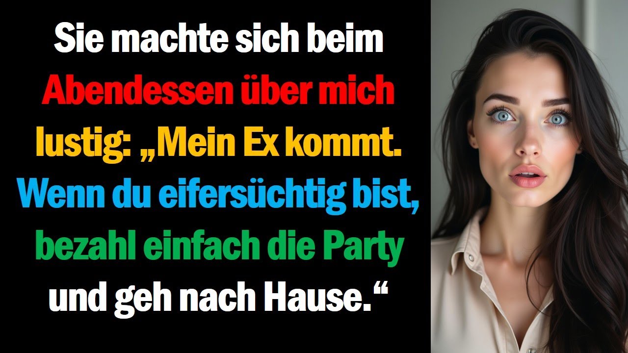 Sie machte sich beim Abendessen über mich lustig: „Mein Ex kommt. Wenn du eifersüchtig bist,