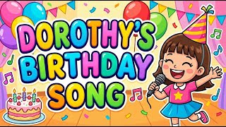 Happy Birthday Dorothy A Beautiful Personalized Birthday Song