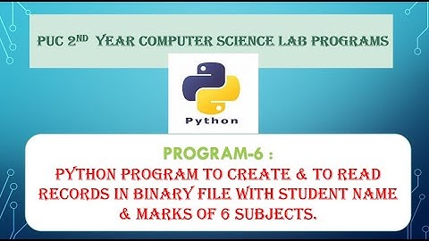 6.Python pgm to create & to read records in binary file with student name & marks of 6 subjects.