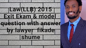 Ethiopian Lawyers Team/PART 2// 2015 Exit and model exam question with answer by Lawyer Fikade Shume