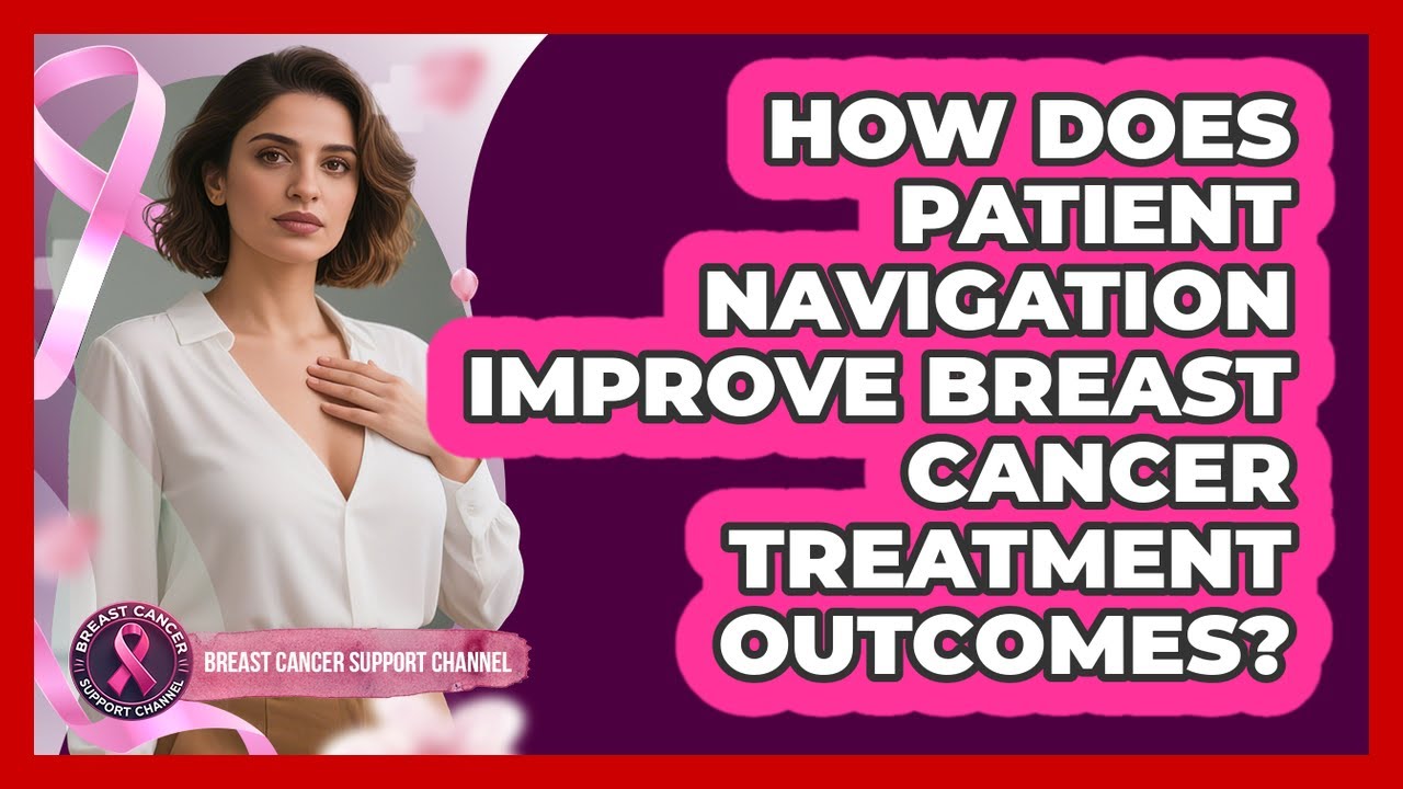 How Does Patient Navigation Improve Breast Cancer Treatment Outcomes ...