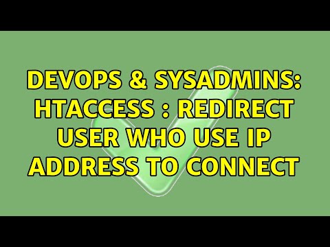 DevOps & SysAdmins: htaccess : redirect user who use ip address to connect (2 Solutions!!)