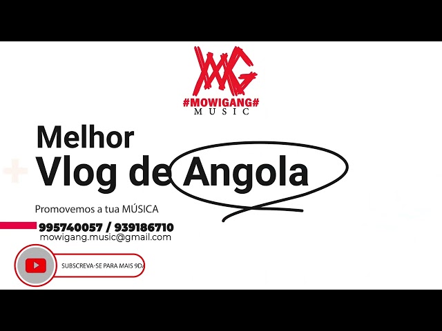 MOWIGANG Music Melhor Vlog de ANGOLA. [Promoção & Divulgação da sua MÚSICA]😍👌🔊❤ class=