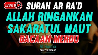 Surah Ar Ra'd - Meringankan Sakaratul Maut - Bacaan Merdu - Murottal Al Quran