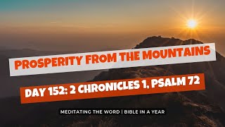 Day 152: 2nd Chronicles 1 and Psalm 72