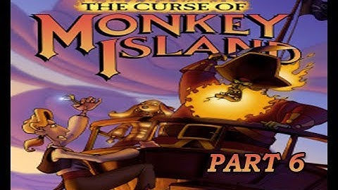 The Curse of Monkey Island Playthrough Part 6