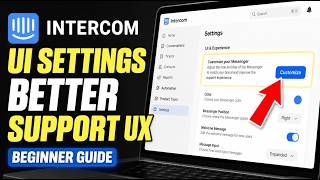 How to configure Intercom UI settings for better support UX - Beginner Guide screenshot 1