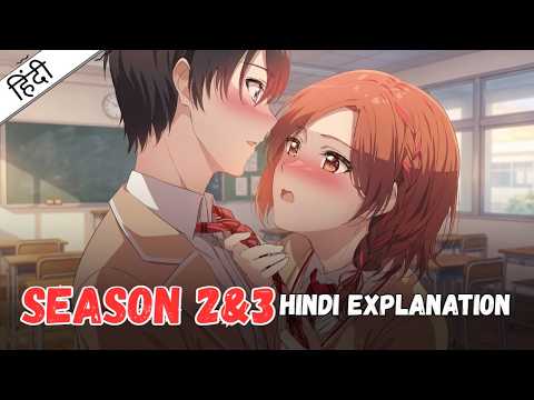 (Full) I'm Getting Married to a Girl I Hate in My Class SEASON 2&3 Explained In Hindi |