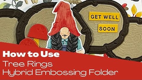 How to Use the Tree Rings Hybrid Embossing Folder