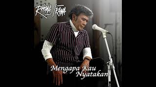 RHOMA IRAMA mengapa kau nyatakan