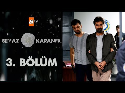 Beyaz Karanfil 3. Bölüm