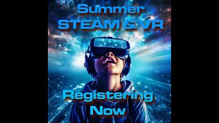 Summer STEAM & VR program at 5th Dimension VR