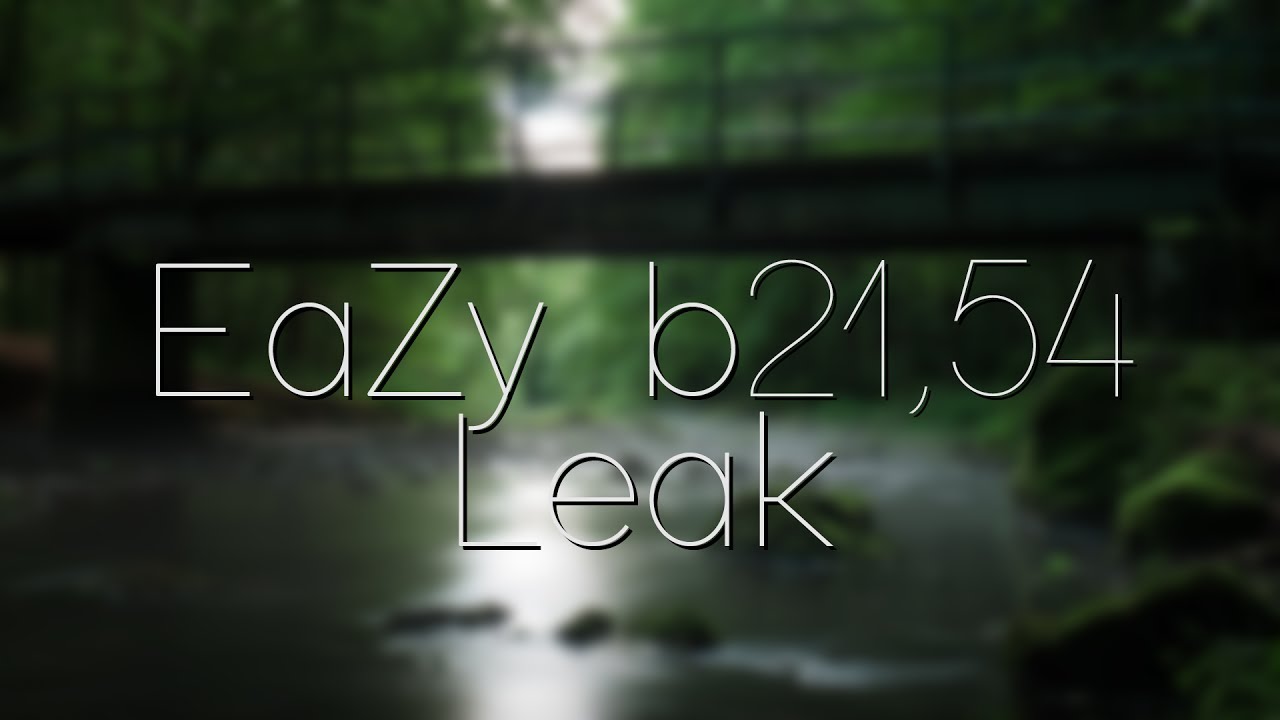 EaZy b21 Leak - EaZy b21 Leak