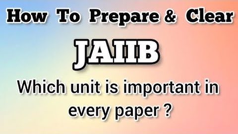 How to Prepare and Clear JAIIB Exam?