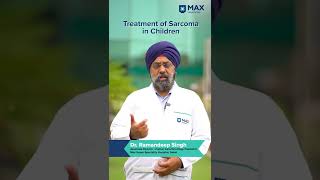Treatment of Sarcoma in Children | Dr. Ramandeep Singh Arora | Max Hospital, Saket screenshot 1