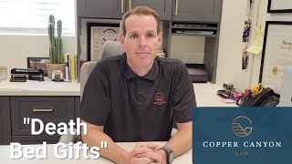 Frequent Estate Planning Mistake - "Death Bed Gifts"