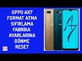 #Oppo #Ax7 #Format #atma , Sıfırlama, fabrika ayarlarına dönme nasıl yapılır?