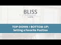 BLISS Top-Down/Bottom-Up: Setting a Favorite Position