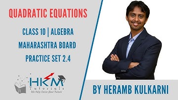 Quadratic Equations PS 2.4 Formula Method  Alg Std 10 By Heramb Kulkarni HKM Tutorials
