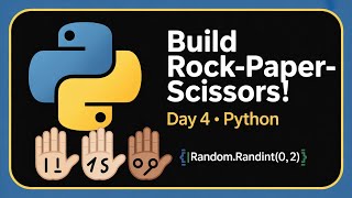 Day 4: Build Rock-Paper-Scissors in Python (Random + Lists + If/Else)