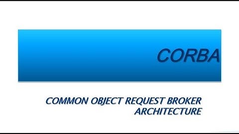 CORBA (Common Object Request Broker Architecture)