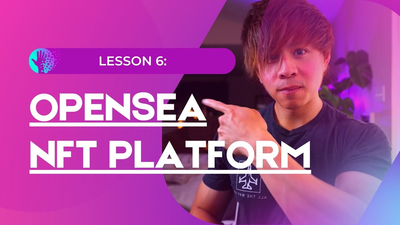 Lesson 6: Opensea The Buying And Selling Platform