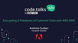 code.talks 2017 - ​​Encrypting 6 Petabytes of Customer Data with AWS KMS (Andreas Gudian) Wealth