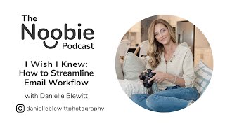 I Wish I Knew: How to Streamline Email Workflow - Danielle Blewitt