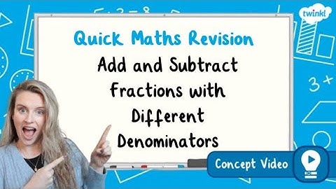 How Do I Add and Subtract Fractions with Different Denominators? | KS2 Maths Concept for Kids